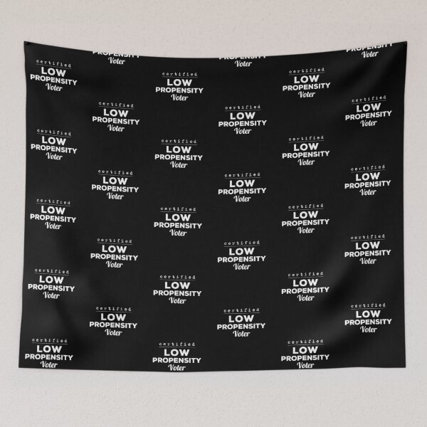 Item preview, Certified Low Propensity Voter designed and sold by twHistory.