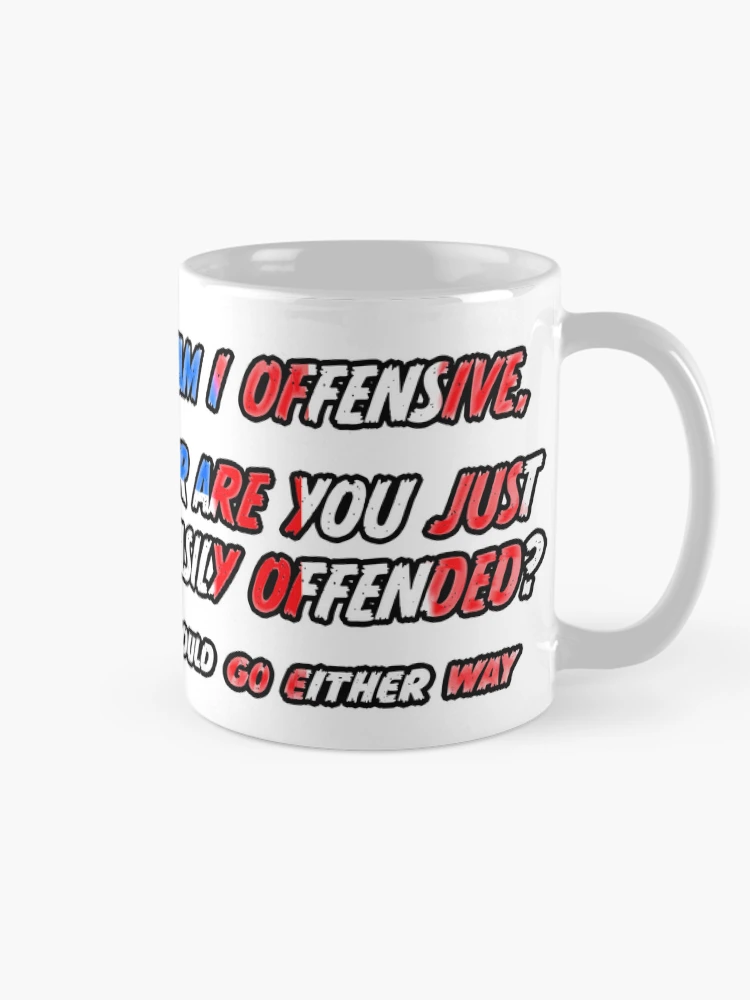 Thumbnail 3 of 6, Coffee Mug, Offended? designed and sold by ClickThisStudio.