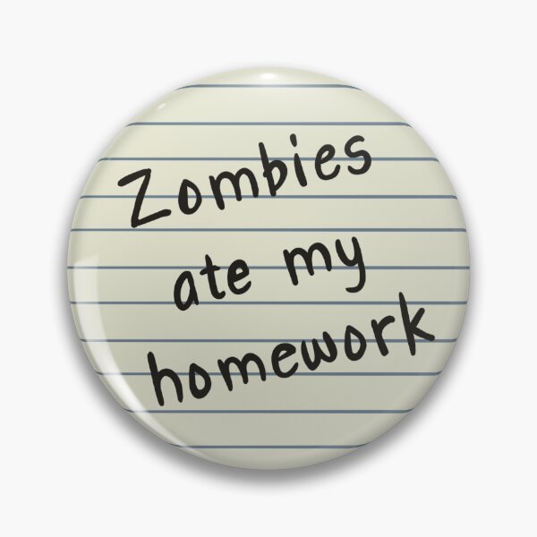 Item preview, Zombies Ate My Homework designed and sold by DrunkyDude.
