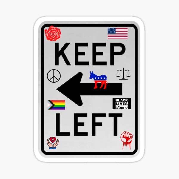 Artikel-Vorschau von Bleiben Sie links, Politik liberal, sozialistisch, kommunistisch, demokratisch, designt und verkauft von RossDillon.