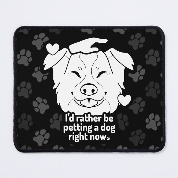 Item preview, I'd rather be petting a dog right now (Border Collie) designed and sold by KailaniPinonArt.