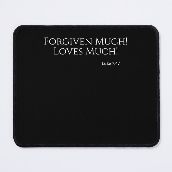 Item preview, Forgiven Much! Loves Much! designed and sold by Zceptre.