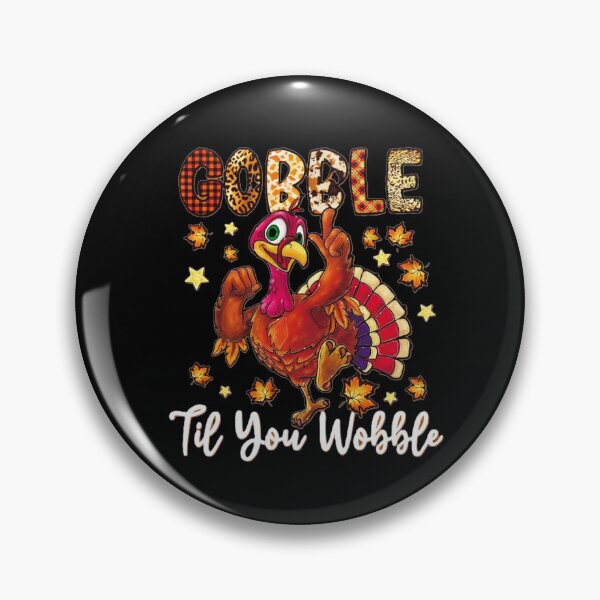 Item preview, Gobble Till You Wobble Turkey Bird! designed and sold by Theriddler1.