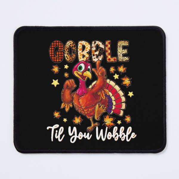 Item preview, Gobble Till You Wobble Turkey Bird! designed and sold by Theriddler1.