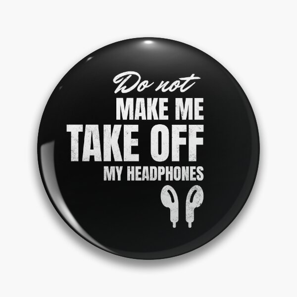 Item preview, Do not make me take off my headphones designed and sold by frolicandlarks.
