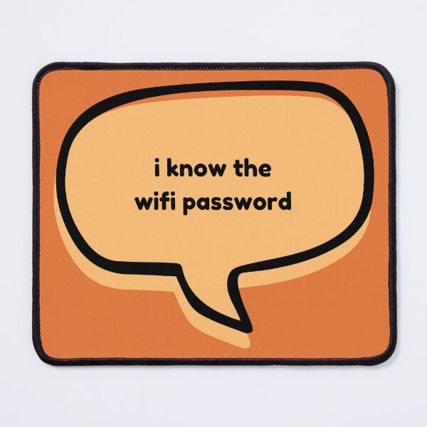 Item preview, I know the wifi password aka I have Power designed and sold by babyrage.