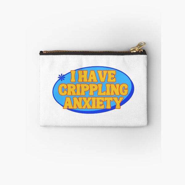 Item preview, I have crippling anxiety designed and sold by agirlypopshop.