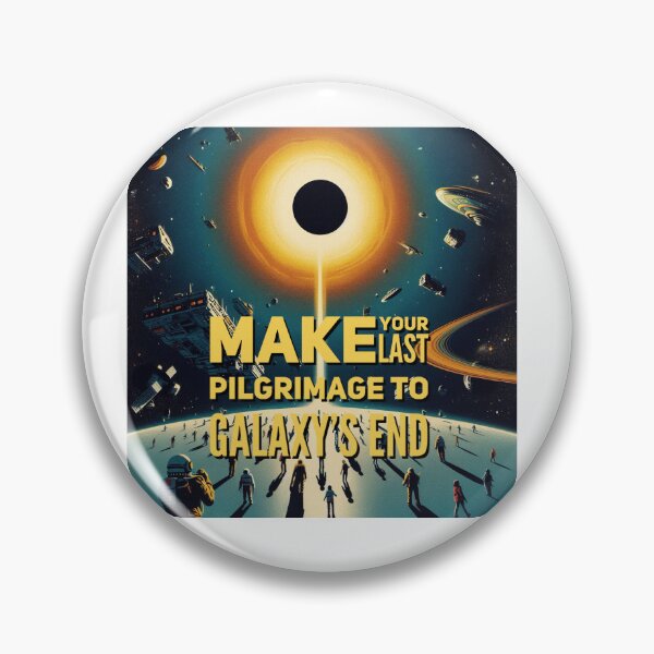Item preview, Make your last pilgrimage to Galaxy's end! - Space Travel retro poster version 18 designed and sold by jnxyz.
