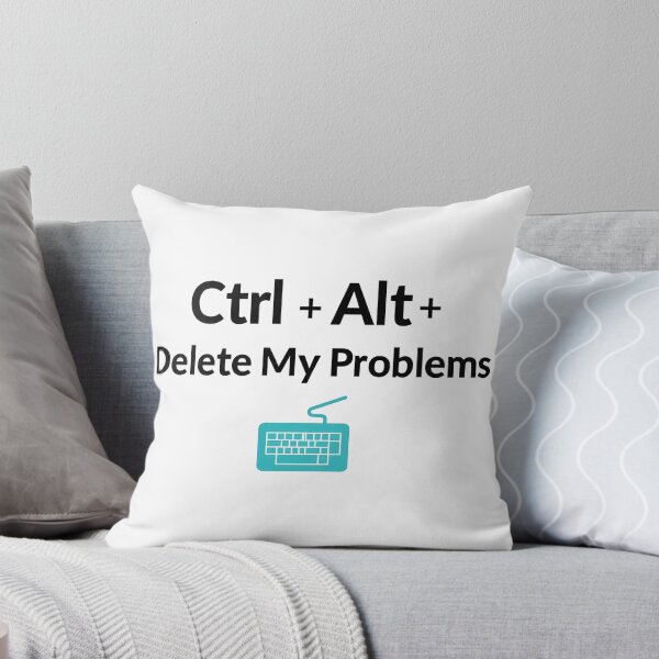 Item preview, Ctrl + Alt + Delete My Problems designed and sold by CyberPeakZ.