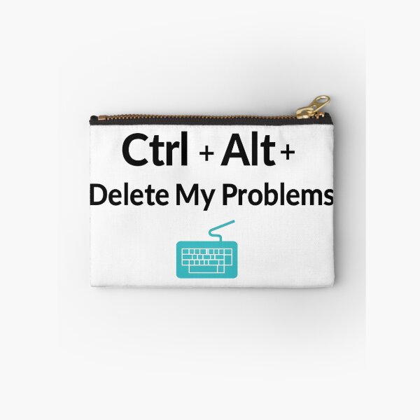 Item preview, Ctrl + Alt + Delete My Problems designed and sold by CyberPeakZ.