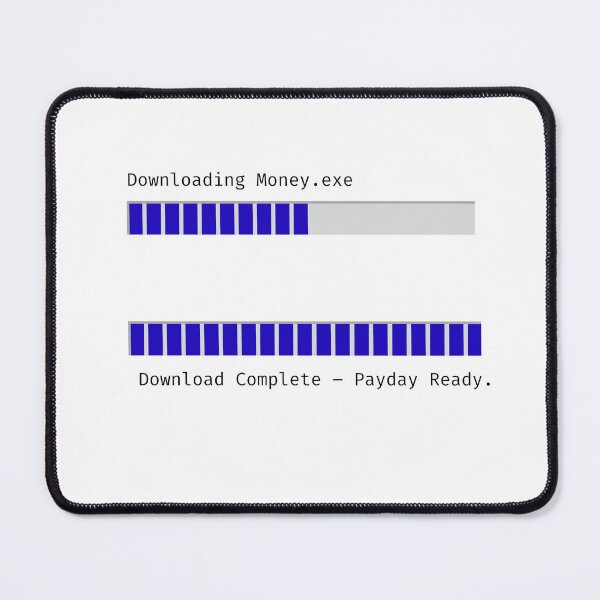 Item preview, Download Complete – Payday Ready | Money.exe Funny Tech designed and sold by TheDevRobe.