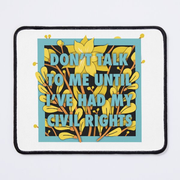 Item preview, Don’t Talk Civil Rights Floral designed and sold by ChristineParis.