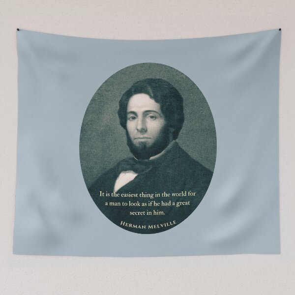 Item preview, Herman Melville quote: It is the easiest thing in the world for a man to look as if he had a great secret in him. designed and sold by artbleed.