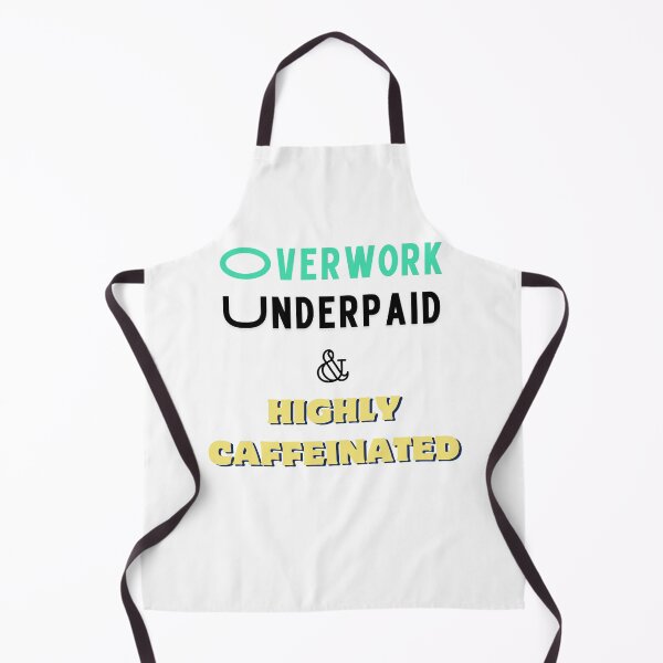 Item preview, Overwork Underpaid and Highly Caffeinated  designed and sold by rishi370.