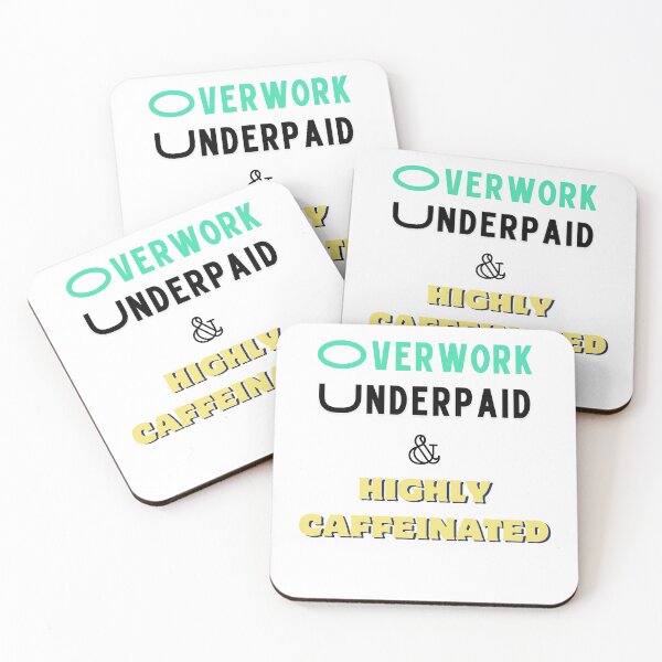 Item preview, Overwork Underpaid and Highly Caffeinated  designed and sold by rishi370.