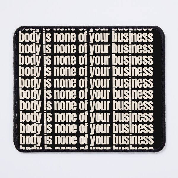 Item preview, My body is none of your business designed and sold by oconghd.