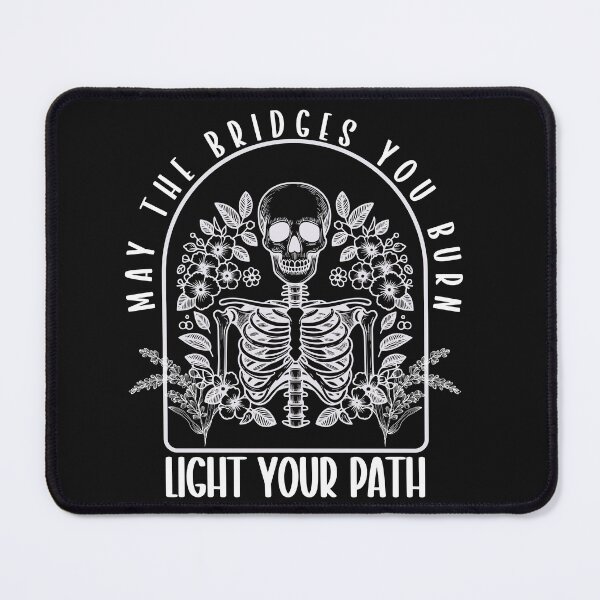 Item preview, May The Bridges You Burn Light Your Path designed and sold by AlienOccupation.