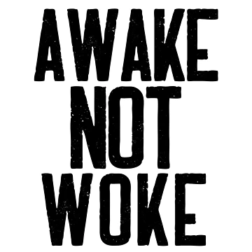 Artwork thumbnail, Awake Not Woke by SwejdDesign