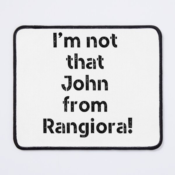 Item preview, I'm not that John from Rangiora! designed and sold by DavidMay.