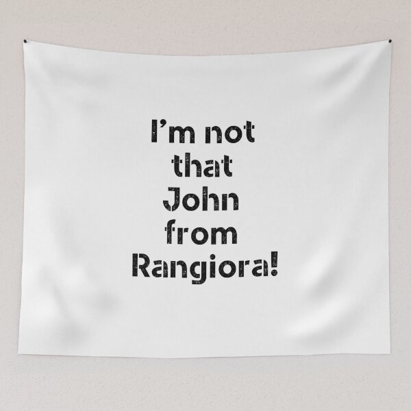 Item preview, I'm not that John from Rangiora! designed and sold by DavidMay.