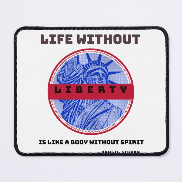 Item preview, Life Without Liberty Is A Spiritless Body designed and sold by EngagingLayout.