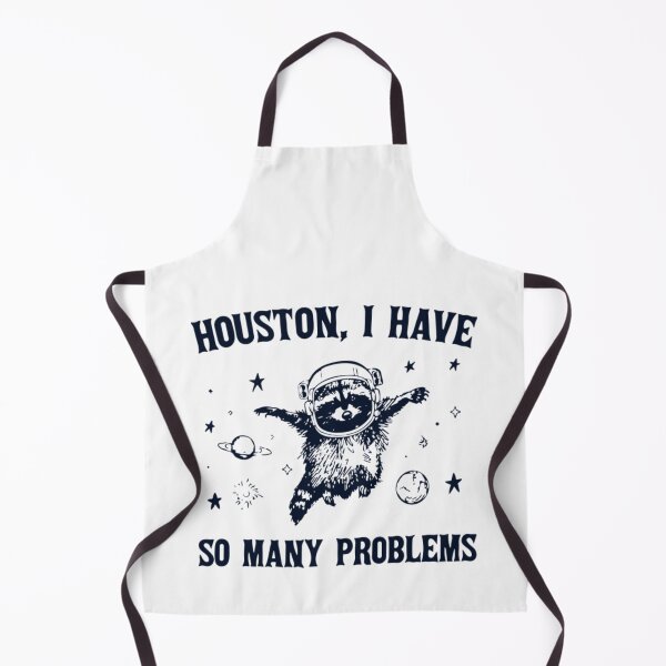 Item preview, Houston I Have So Many Problems designed and sold by OneSharkx.