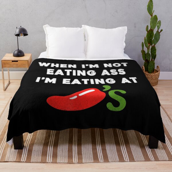 Item preview, When I'm not eating ass I'm eating at Chili's Funny designed and sold by OneSharkx.