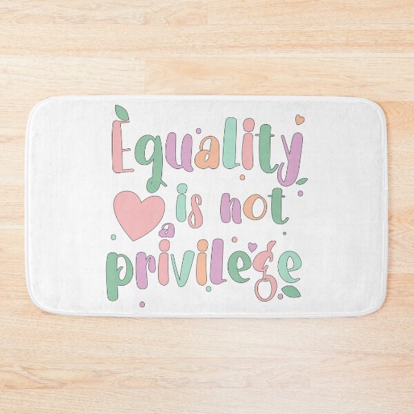 Item preview, Equality Is Not a Privilege designed and sold by ZAIKY DREAMS.
