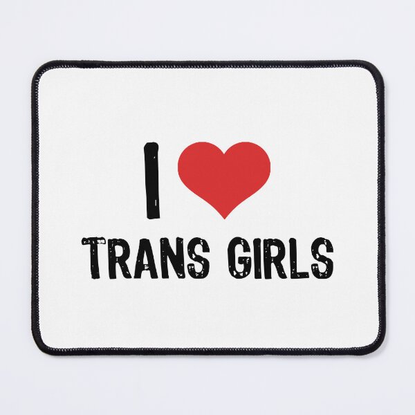 Item preview, I Love Trans Girls designed and sold by The "I Love Everything" Shop.