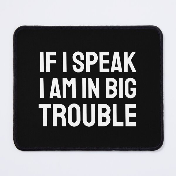 Item preview, If I speak I am in big trouble designed and sold by VRedBaller.