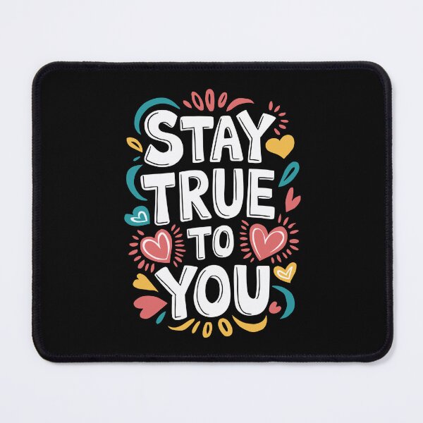 Item preview, Stay True To You designed and sold by FreshArtFusion.