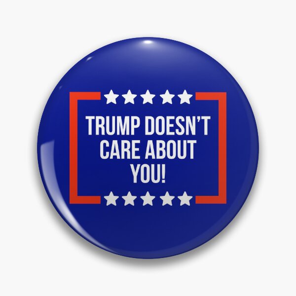 Item preview, Trump doesn’t care about you  designed and sold by Rachel the Artist .