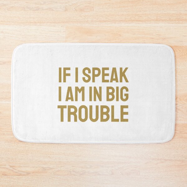 Item preview, If I speak I am in big trouble gold b designed and sold by VRedBaller.