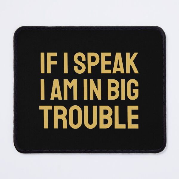 Item preview, If I speak I am in big trouble gold designed and sold by VRedBaller.