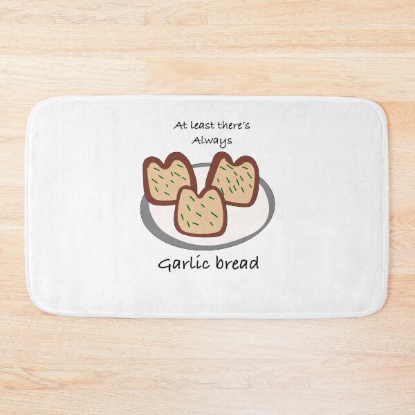 Item preview, At least there’s always garlic bread designed and sold by Firecatstudios.