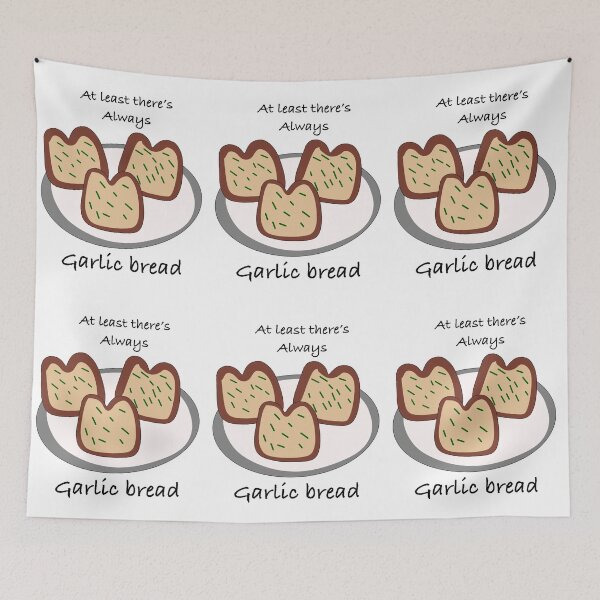 Item preview, At least there’s always garlic bread designed and sold by Firecatstudios.