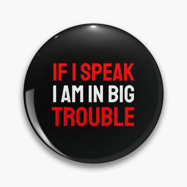 Item preview, If I speak I am in big trouble red white designed and sold by VRedBaller.