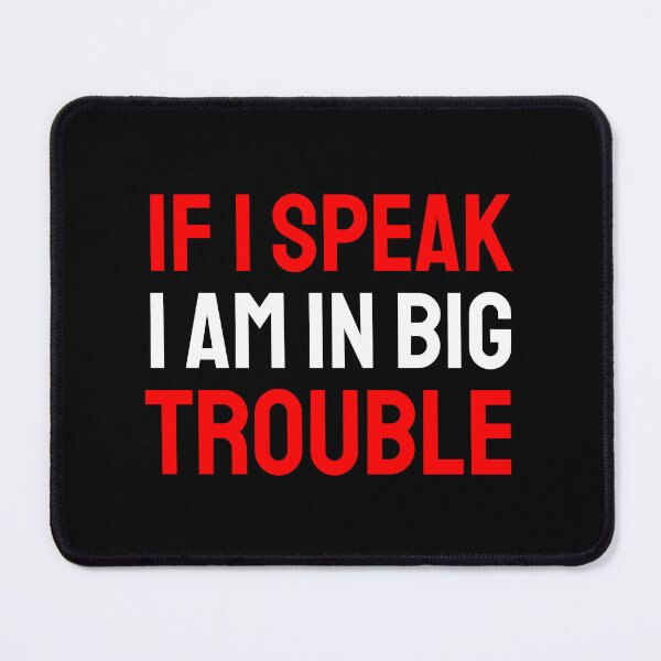 Item preview, If I speak I am in big trouble red white designed and sold by VRedBaller.
