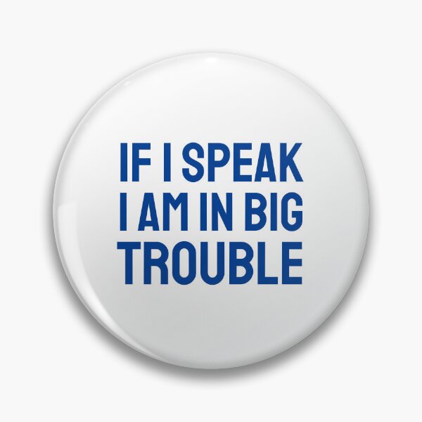 Item preview, If I speak I am in big trouble blue designed and sold by VRedBaller.