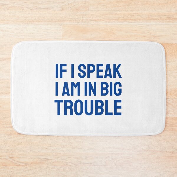 Item preview, If I speak I am in big trouble blue designed and sold by VRedBaller.
