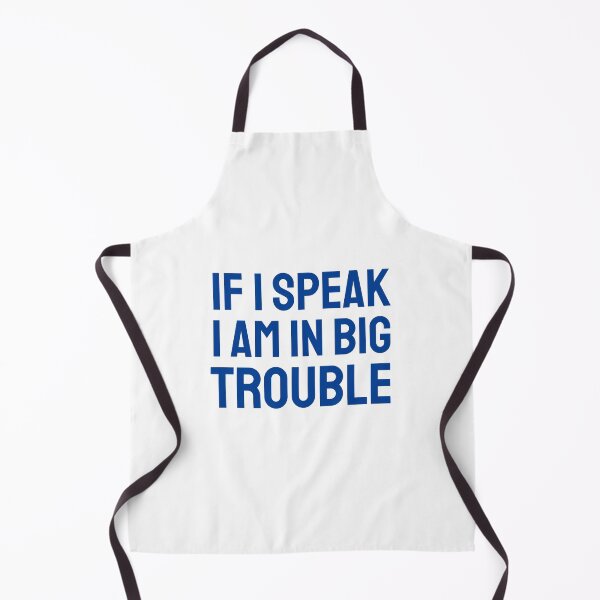 Item preview, If I speak I am in big trouble blue designed and sold by VRedBaller.