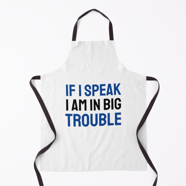 Item preview, If I speak I am in big trouble blue black designed and sold by VRedBaller.