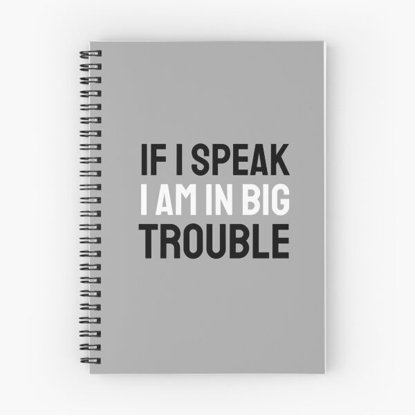 Item preview, If I speak I am in big trouble black white designed and sold by VRedBaller.