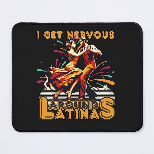 Item preview, I Get Nervous Around Latinas designed and sold by zingbing.