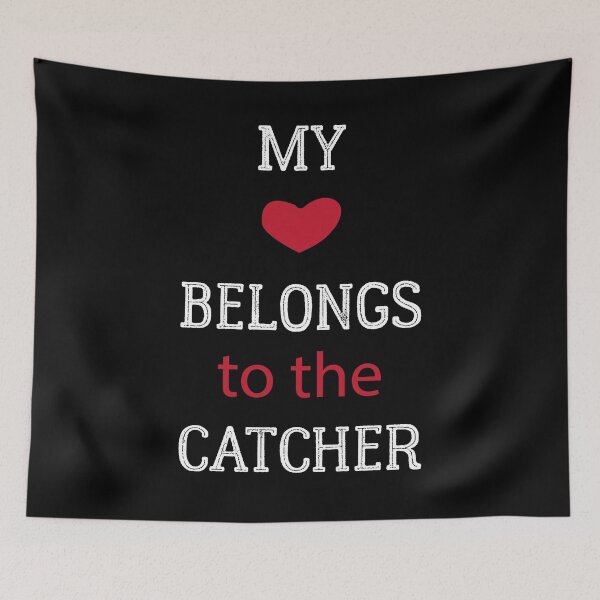 Item preview, My Heart Belongs To The Catcher designed and sold by Kieran Abbott.
