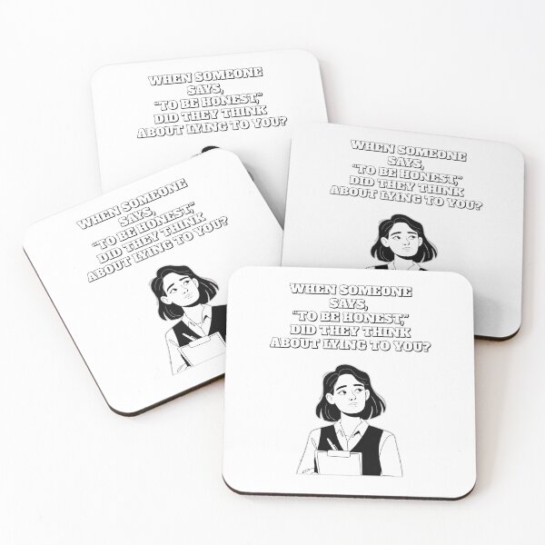 Item preview, When Someone Says "To Be Honest" Did They Think About Lying to You? designed and sold by signshirtz.