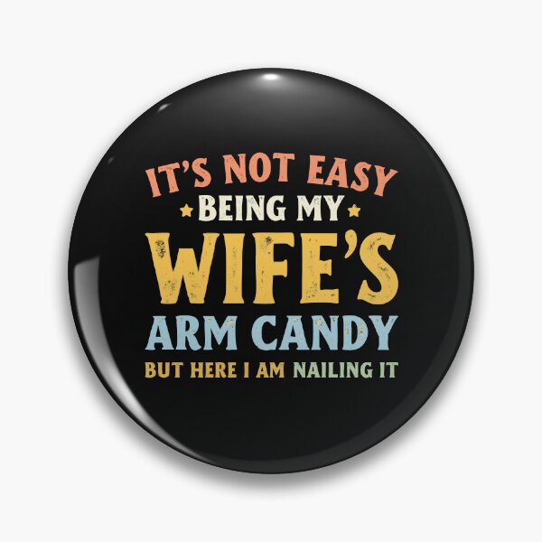 Item preview, It's Not Easy Being My Wife's Arm Candy Retro Funny Husband  designed and sold by clothesy7.