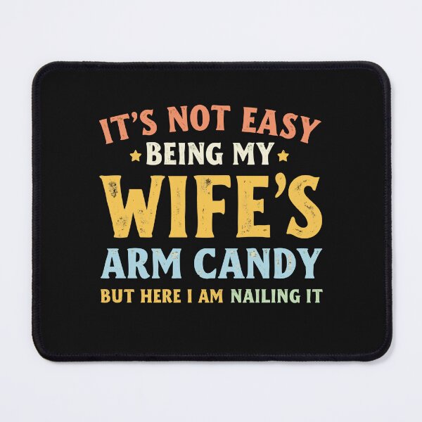 Item preview, It's Not Easy Being My Wife's Arm Candy Retro Funny Husband  designed and sold by clothesy7.