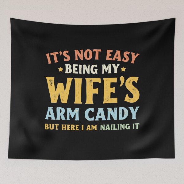 Item preview, It's Not Easy Being My Wife's Arm Candy Retro Funny Husband  designed and sold by clothesy7.