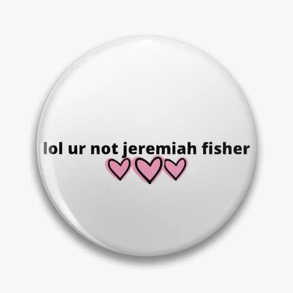 Item preview, TSITP lol ur not jeremiah fisher designed and sold by humnoo.